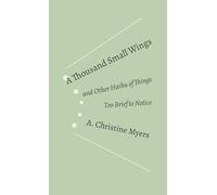 A Thousand Small Wings: and Other Haiku of Things Too Brief to Notice