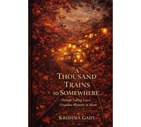 A Thousand Trains to Somewhere: Through Falling Leaves and Unspoken Moments in Japan