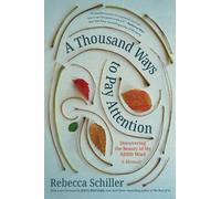 A Thousand Ways to Pay Attention: Discovering the Beauty of My ADHD Mind; A Memoir