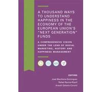 A THOUSAND WAYS TO UNDERSTAND HAPPINESS IN THE ECONOMY OF TH | Aa. Vv.