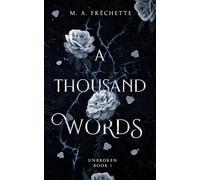 A THOUSAND WORDS (Unbroken)