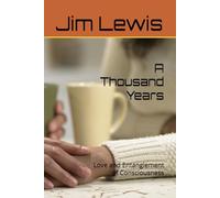 A Thousand Years: Love and Entanglement of Consciousness: 1