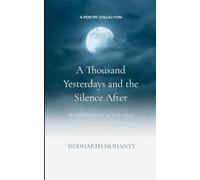 A Thousand Yesterdays and the Silence After Whispers of Love and Echoes of Loss