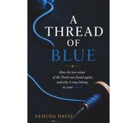 A Thread of Blue: How the lost colour of the Torah was found again, and why it may belong on your tzitzis