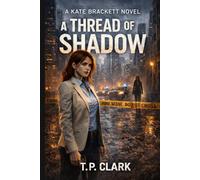 A Thread of Shadow: The Kate Bracket Files