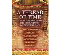 A Thread of Time: The Divine Origin of the Declaration of Independence