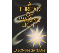A Thread of Waking Light (Bonds of Faith and Blood)