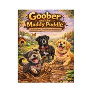 A Three Paws, Three Hearts : Goober and the Muddy Puddle