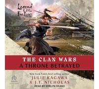 A Throne Betrayed: A Legend of the Five Rings Novel (the Clan Wars)