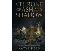 A Throne of Ash and Shadow: 2 (The Aetherbound Saga)
