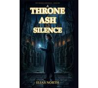 A Throne of Ash and Silence: The Veilborn Chronicles, Book One