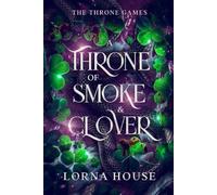 A Throne of Smoke & Clover: The Throne Games