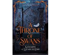 A Throne of Swans: Volume 1