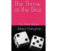 A throw of the Dice: Six Short stories (Third Book)