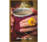 A Thyme to Grow: Devotional Meditations From My Herb Garden