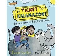 A Ticket to Kalamazoo!: Zippy Poems To Read Out Loud