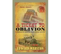 A Ticket to Oblivion: A puzzling mystery for the Railway Detective: 11
