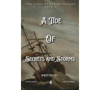 A Tide of Secrets & Storms: The Tides of Desire Trilogy Book #1