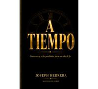 A Tiempo: Cuarenta y ocho parábolas para un año de fe - Devocional cristiano de 48 semanas. Parábolas, versículos bíblicos, oraciones y reflexiones ... año de fe, confianza y crecimiento espiritual