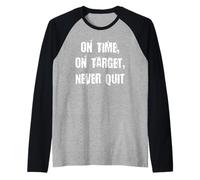 A tiempo, en el objetivo, nunca te rindas Camiseta Manga Raglan
