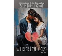 A TikTok Love Story: He set out to get me with a fine tooth comb: 5 (The Sarah Rosmond Story)