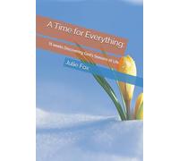 A Time for Everything:: 15 weeks Discovering God's Seasons of Life.