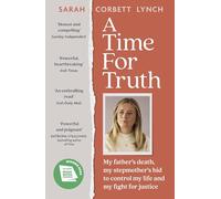 A Time for Truth: My father's death, my stepmother's bid to control my life and my fight for justice