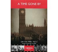 A Time Gone By: Life In The 1930s Part Two [Reino Unido] [DVD]