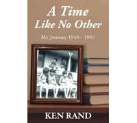 A Time Like No Other: My Journey 1946-1947