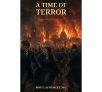 A Time of Terror: A Secret League Unleashes Its Great Revenge on London