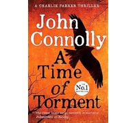A Time Of Torment: John Connolly (Charlie Parker, 14)
