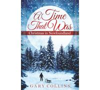 A Time That Was: Christmas in Newfoundland