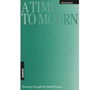 A Time to Mourn: Growing Through the Grief Process by Kast, Verena (1993) Perfect Paperback