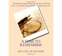 A Time To Remember: A Life Interview Of