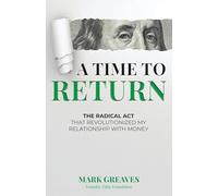 A Time to Return: The Radical Act That Revolutionized My Relationship With Money