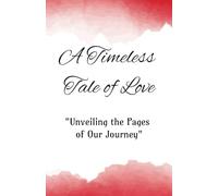 A Timeless Tale of Love: "Unveiling the Pages of Our Journey": A marvelous gift for our couple to remember our 100-day jouney in our lives.