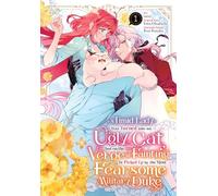 A Timid Lady Was Turned into an Ugly Cat, but on the Verge of Fainting Is Picked Up by the Most Fearsome Military Duke, Vol. 1: Volume 1