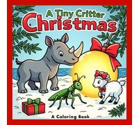 A Tiny Critter Christmas: A Coloring Book