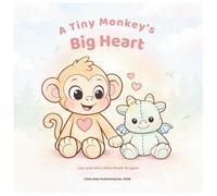 A Tiny Monkey’s Big Heart: Leo and His Little Plush Dragon