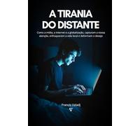 A Tirania do Distante