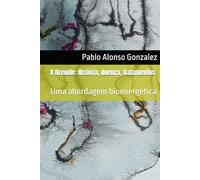 A tireoide: História, doença, tratamentos: Uma abordagem bioenergética