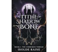 A Tithe of Shadow & Bone (The Unbroken Thread)