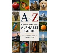 A TO Z a photographic alphabet guide