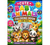 A to Z Adorable Baby Animal Coloring Book with colour guide for Kids Ages 4-8: Fun and Easy Coloring Pages Featuring Puppies, Kittens, Bunnies, Bears, ... Lions, Pandas, and More for Boys & Girls