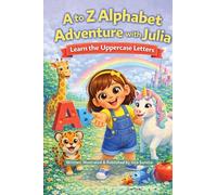 A to Z Alphabet Adventure with Julia: Learn the uppercase letters