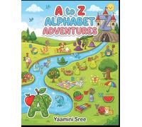 A to Z Alphabet Adventures: An Alphabet Coloring Book for Kids Ages 3-7: Learn A-Z with Nature, Animals, and Everyday Objects
