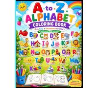 A to Z Alphabet Coloring Book: Coloring Book for Toddlers and Preschool Kids, Alphabets For Boys & Girls Learn ABCs with Adorable Animals,