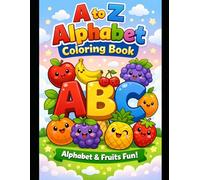 A to Z Alphabet Coloring Book for Kids Ages 2-4: Big and Easy ABC Coloring Pages for Toddlers | Fun Letter Learning Activity Book