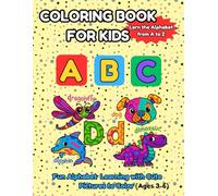 A to Z Alphabet Coloring Book for Kids Ages 3-6: Fun & Easy ABC Color Pages to Learn Letters | Educational Activity for Toddlers, Preschoolers, Boys ... Starting Shapes, Cute Pictures and Easy Words