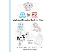 A to Z Alphabet Coloring Book for Kids: Fun ABC Coloring and Tracing Workbook with Cute Animals for Toddlers and Preschoolers